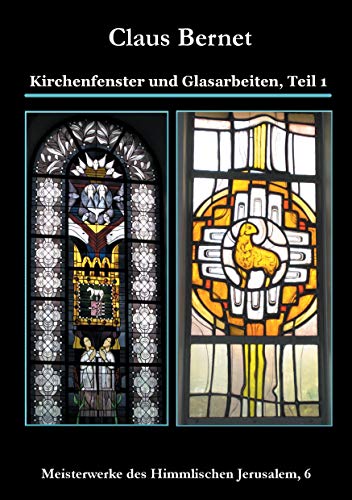Kirchenfenster und Glasarbeiten, Teil 1: Meisterwerke des Himmlischen Jerusalem, 6